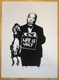 2008 Life Is Ugly - Silkscreen Art Print by Rene Gagnon